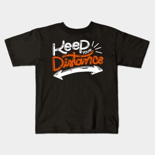 Keep Your Distance for Boys Men Girls Women Kids Kids T-Shirt